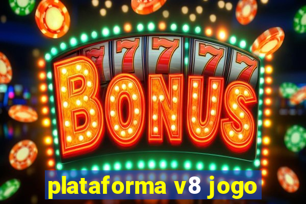 plataforma v8 jogo